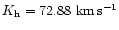 $K_{\rm h}=72.88~{\rm km\,s^{-1}}$