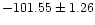 $-101.55 \pm 1.26$