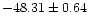 $-48.31 \pm 0.64$