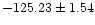 $-125.23 \pm 1.54$
