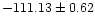 $-111.13 \pm 0.62$