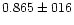$0.865 \pm 016$