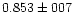 $0.853 \pm 007$
