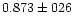 $0.873 \pm 026$
