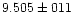$9.505 \pm 011$