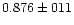$0.876 \pm 011$