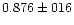 $0.876 \pm 016$