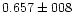 $0.657 \pm 008$