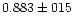 $0.883 \pm 015$