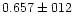 $0.657 \pm 012$