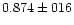 $0.874 \pm 016$