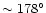 $\sim178^\circ$
