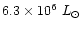$6.3 \times 10^6~L_{\odot}$
