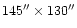 $145^{\prime\prime}\times 130^{\prime\prime}$