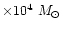 $\times 10^4~M_{\odot}$