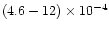$(4.6-12)\times 10^{-4}$