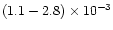 $(1.1-2.8)\times 10^{-3}$