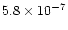 $5.8\times 10^{-7}$