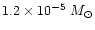 $1.2\times 10^{-5}~M_{\odot}$