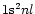 $1{\rm s}^2nl$