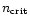 $n_{\rm crit}$