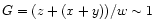 $G=(z+(x+y))/w\sim 1$
