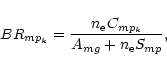 \begin{displaymath}%
BR_{mp_k} = {{n_{\rm e} C_{mp_k}}\over {A_{mg} + n_{\rm e} S_{mp}}},
\end{displaymath}