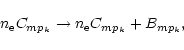 \begin{displaymath}%
n_{\rm e} C_{mp_k} \rightarrow n_{\rm e} C_{mp_k} + B_{mp_k},
\end{displaymath}
