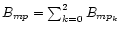 $B_{mp} = \sum_{k=0}^2 B_{mp_k}$