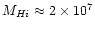 $M_{H{\sc i}}\approx 2 \times 10^7$