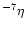 $^{-7}\eta$