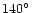 $140\hbox{$^\circ$ }$