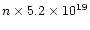 $n \times 5.2 \times 10^{19}$