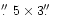 $\hbox{$.\!\!^{\prime\prime}$ }5\times3\hbox{$.\!\!^{\prime\prime}$ }$