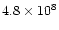 $4.8 \times 10^8$