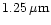 $1.25\,\mu{\rm m}$