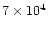 $7\times 10^4$