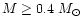 $M\ge 0.4~M_{\odot}$