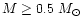$M\ge 0.5~M_{\odot}$