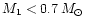 $M_1 < 0.7\,M_{\odot}$