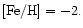 ${\rm [Fe/H]}=-2.$