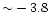 ${\sim}-3.8$