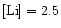 ${\rm [Li]} = 2.5$