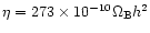 $\eta = 273\times 10^{-10} \Omega_{\rm B} h^2$