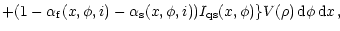 $\displaystyle +(1-\alpha_{\rm f}(x,\phi,i)-\alpha_{\rm s}(x,\phi,i))I_{\rm qs}(x,\phi)\}V(\rho)\,{\rm d}\phi\,{\rm d}x\,,$