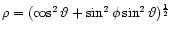 $\rho=(\cos^2\vartheta +\sin^2\phi \sin^2\vartheta)^{\frac{1}{2}}$