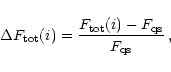 \begin{displaymath}\Delta F_{\rm tot}(i)=\frac{F_{\rm tot}(i)-F_{\rm qs}}{F_{\rm qs}}\,,
\end{displaymath}