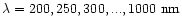$\lambda=200,250,300,\mbox{...},1000~{\rm nm}$