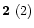 ${\bf 2}~(2)$