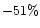 $-51\%$